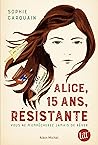 Alice, 15 ans, ré...