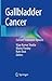 Gallbladder Cancer by Vijay Kumar Shukla