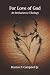 For Love of God: An Invitation to Theology (Series in Philosophical/Systematic Theology)