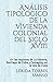 Análisis Tipológico de la Vivienda Colonial del Siglo XVIII: En las regiones de La Habana, Santiago de Cuba y Camagüey en la Isla de Cuba (Spanish Edition)