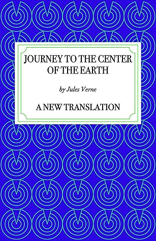 Journey to the Center of the Earth: A New Translation