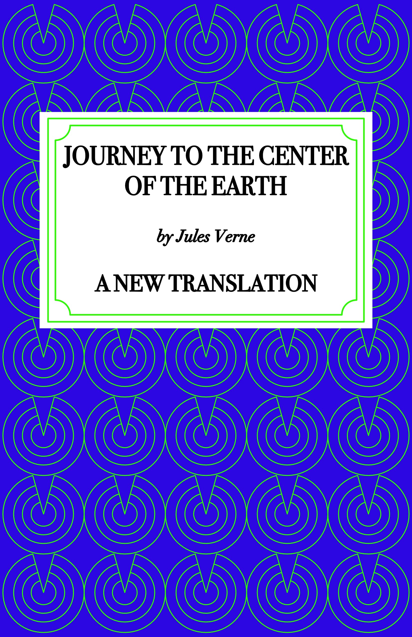 Journey to the Center of the Earth: A New Translation