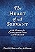 The Heart of A Servant: Wit...