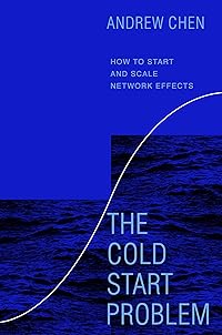 The Cold Start Problem: How to Start and Scale Network Effects