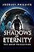 Shadows of Eternity: The Gr...