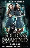 The Goddess is Awakened by J.B. Trepagnier
