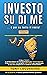 INVESTO SU DI ME : … e poi ...