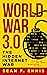 World War 3.0: The Hidden Internet War