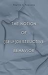 The Notion of (Self)Destructive Behavior