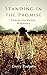 Standing in the Promise: Em...