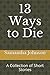 13 Ways to Die: A Collectio...