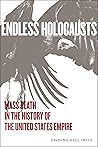 Endless Holocausts by David Michael Smith Endless Holocausts by David Michael Smith