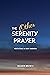 The Other Serenity Prayer: ...