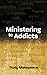 Ministering to Addicts