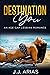 Destination You