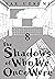 The Shadows of Who We Once Were Vol. 8