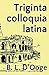Triginta colloquia latina by B. L. D’Ooge