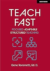 Teach Fast: Focused Adaptable Structured Teaching