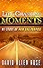 Life-Changing Moments : My ...