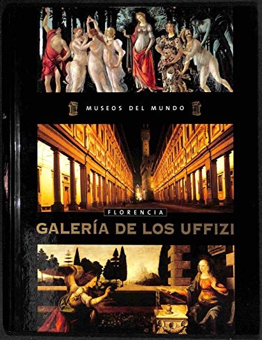 Galería de los Uffizi (Museos del mundo)