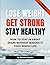 Lose Weight, Get Strong, St...