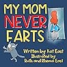 My Mom Never Fart...