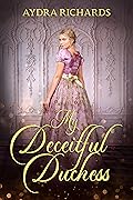 My Deceitful Duchess (Ambrosia, #2)