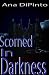Scorned In Darkness: Scorne...