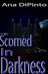 Scorned In Darkne...