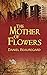The Mother of Flowers