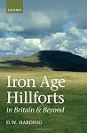 Iron Age Hillforts in Britain and Beyond Iron Age Hillforts in Britain and Beyond