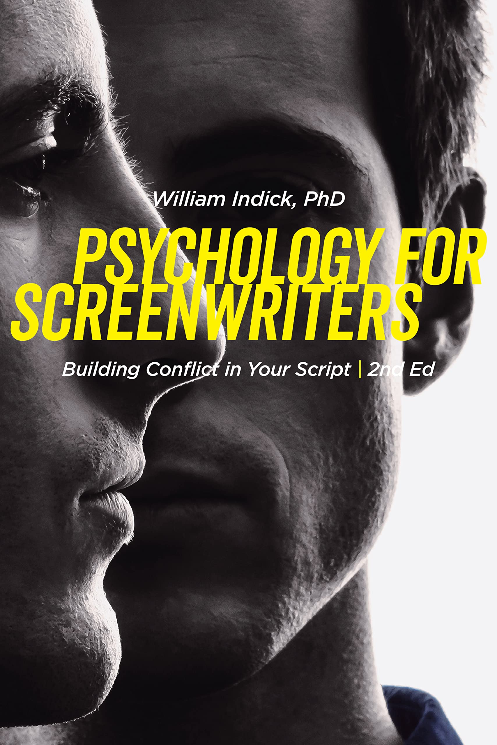 Psychology for Screenwriters: Building Conflict in Your Script (Kindle Edition)