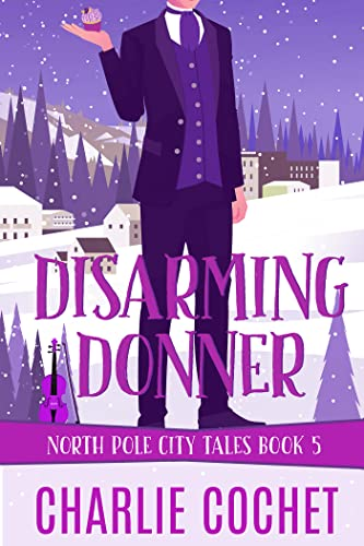 Disarming Donner (North Pole City Tales #5)