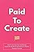 Paid To Create: How To Leve...