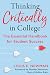 Thinking Critically in College: The Essential Handbook for Student Success