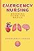 EMERGENCY NURSING Breaking Down the Basics