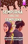 Sempurna yang Tak Sempurna by Ayumi Syafiqah