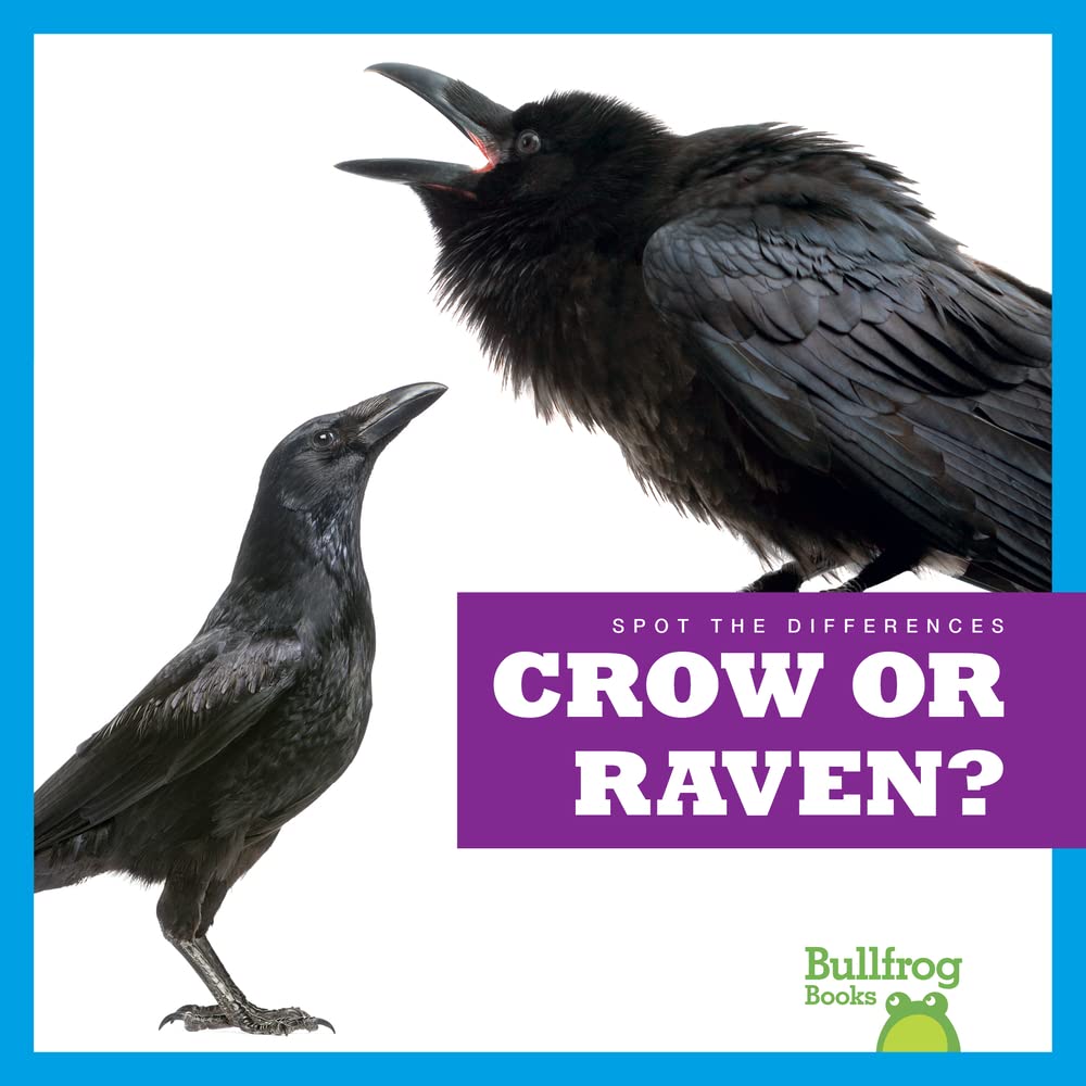 Crow or Raven? (Bullfrog Books: Spot the Differences)