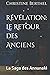 Révélation: Le Retour des Anciens: La Saga des Annunaki