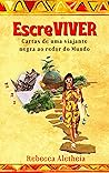 EscreVIVER - Cartas de uma viajante negra ao redor do mundo by Rebecca Aletheia