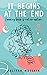 It Begins at the End by Aaliyah Hussain