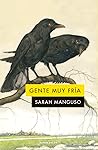 Gente muy fría by Sarah Manguso