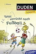 Leseprofi Lesen lernen 1. Klasse: Total verrückt nach Fußball