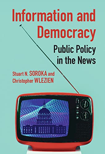 Information and Democracy: Public Policy in the News (Communication, Society and Politics)