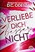 Verliebe dich besser nicht (Verliebe dich, #1)