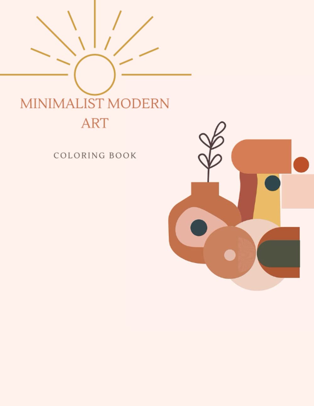 Minimalist Modern Art Coloring Book : Boho Decor Relaxation & Stress Relief Coloring Book for Teens & Adults (Paperback)