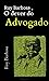 Ruy Barbosa e o Dever do Ad...