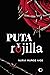 Puta y rojilla (Spanish Edition)