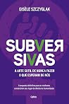 Subversivas: A ar...