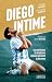Diego Intime: Les confidences du préparateur physique personnel de Maradona